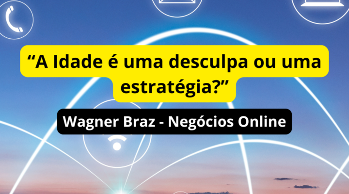 “A Idade é uma desculpa ou uma estratégia?”